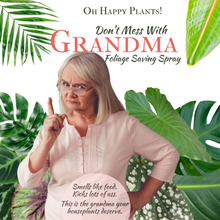 Load image into Gallery viewer, Don&#39;t Mess With Grandma Foliage Saving Spray
